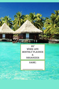 My Work Life Monthly Planner & Organizer